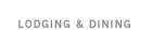 Lodging & Dining